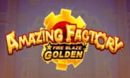 Amazing Factory: Fire Blaze Golden slot