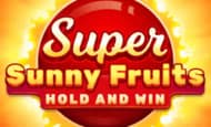 Super Sunny Fruits: Hold and Win slot